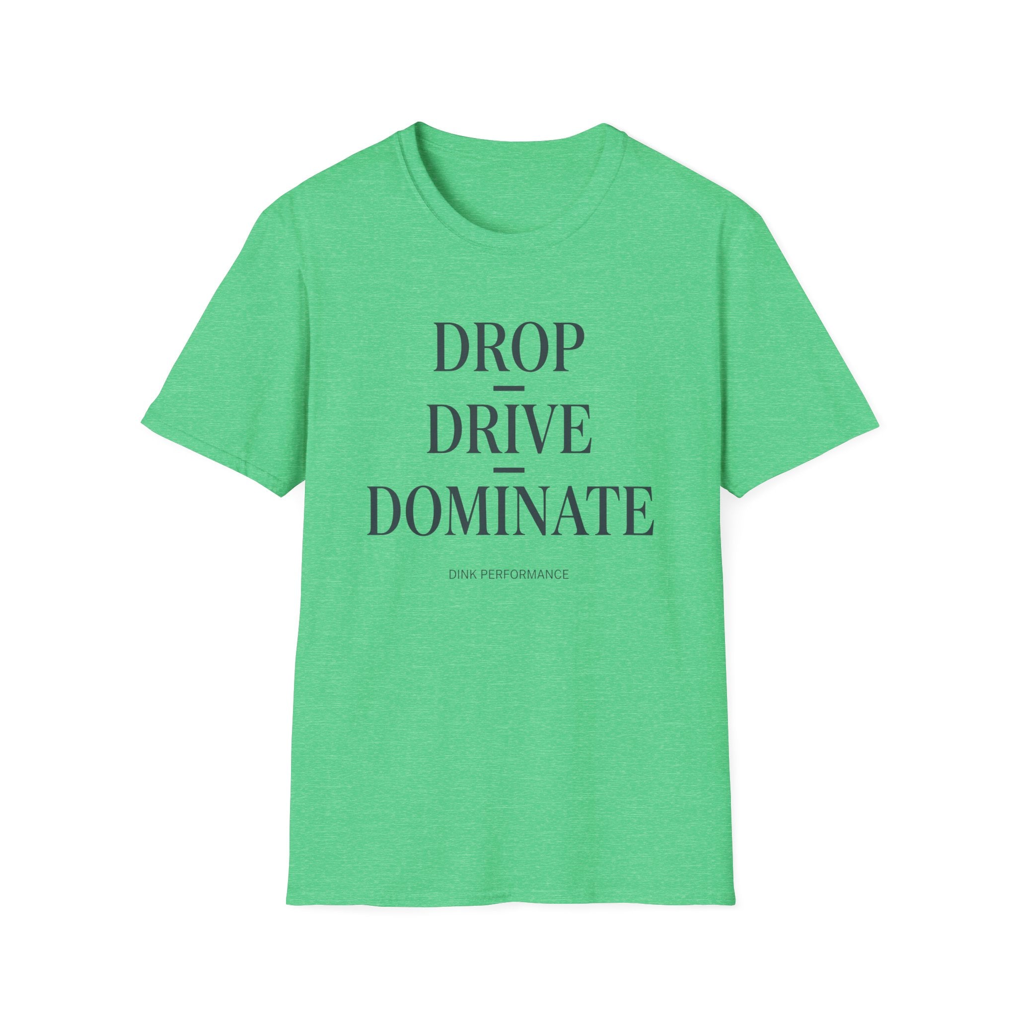 Drop Drive Dominate Minimalist T-Shirt