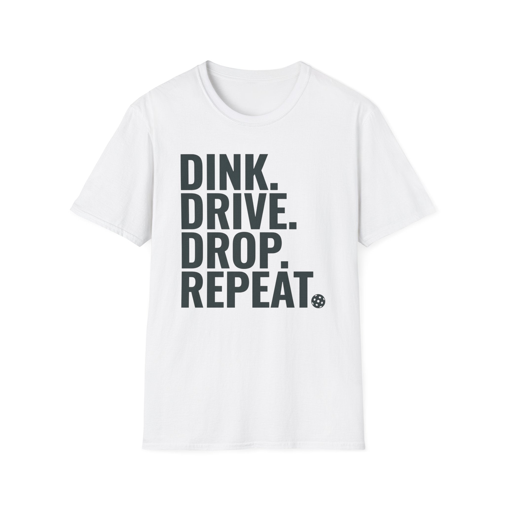 Dink. Drive. Drop. Repeat. T-Shirt