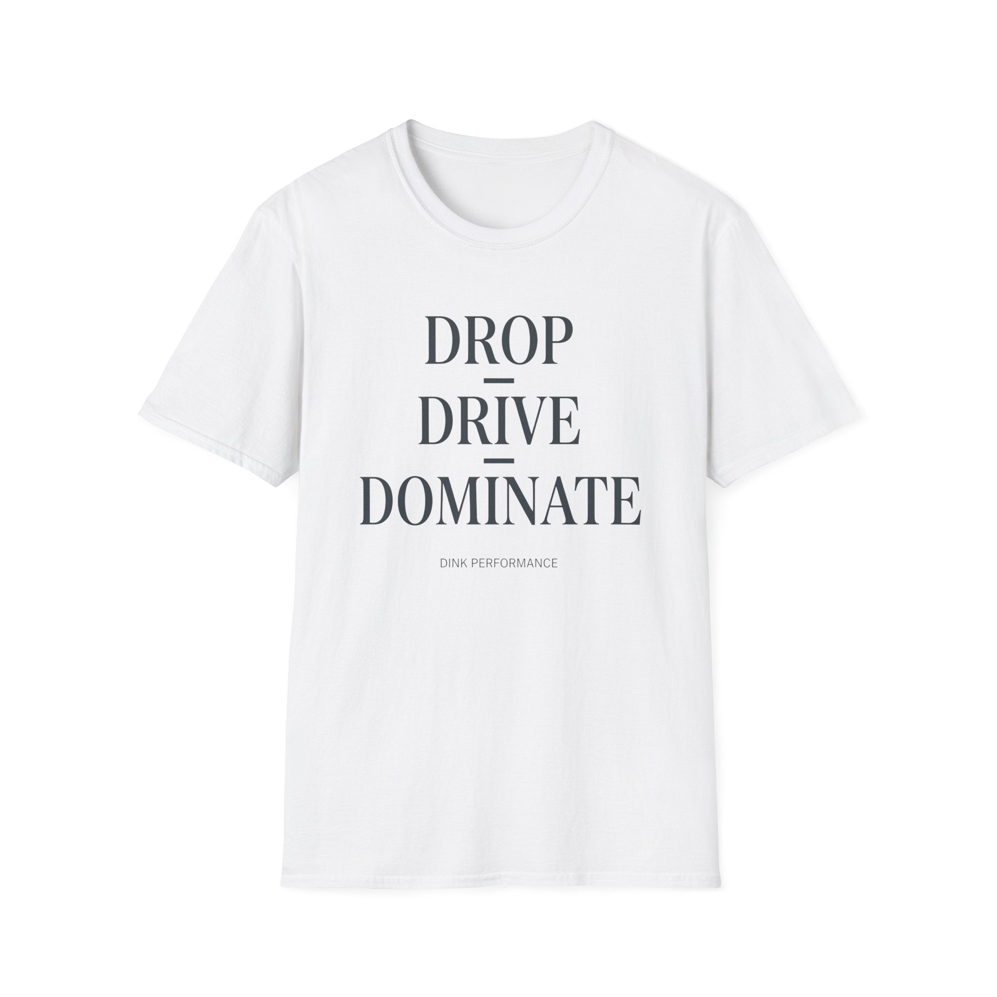Drop Drive Dominate Minimalist T-Shirt