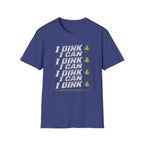 I Dink I Can T-Shirt