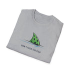 Don't Feed the Fish T-Shirt