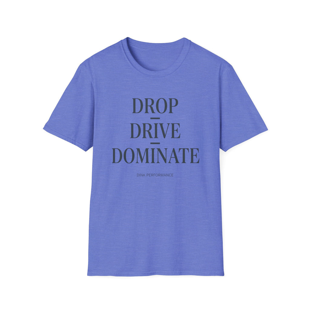Drop Drive Dominate Minimalist T-Shirt