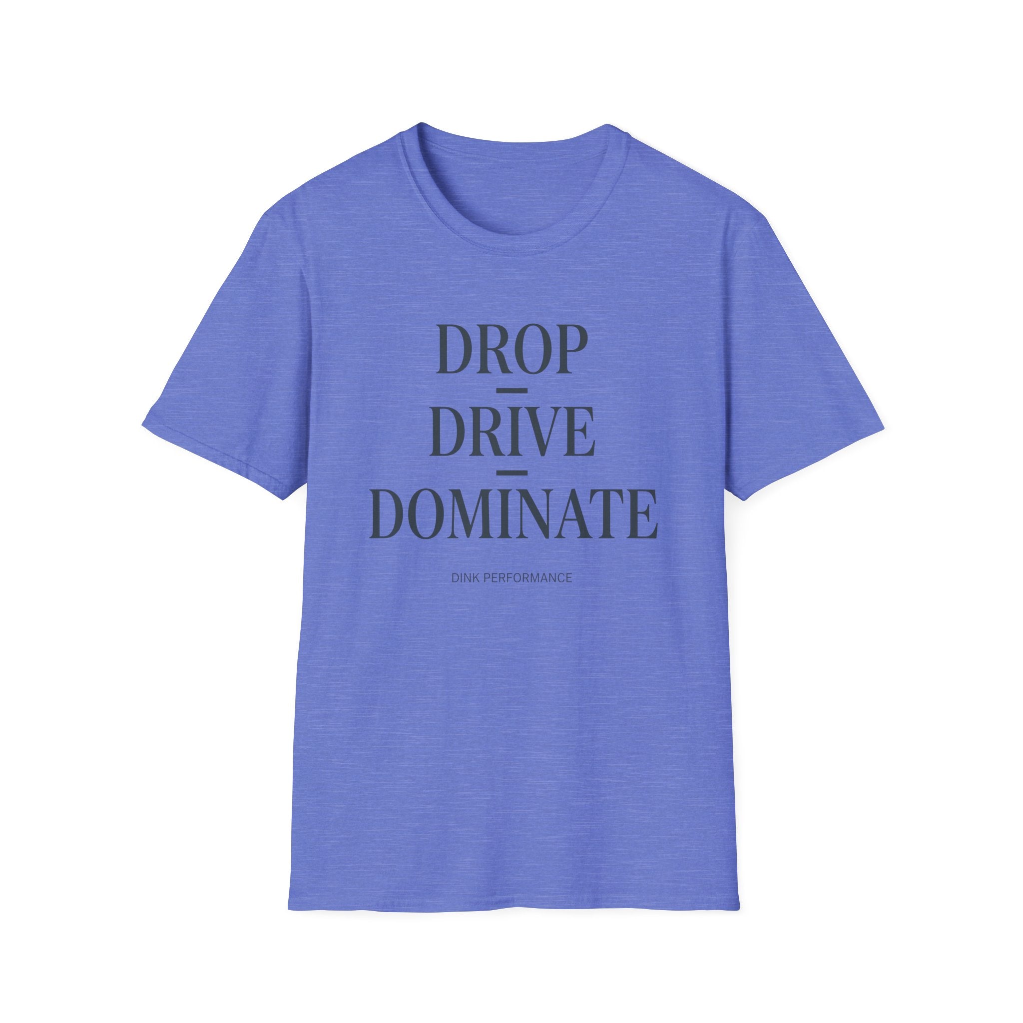Drop Drive Dominate Minimalist T-Shirt