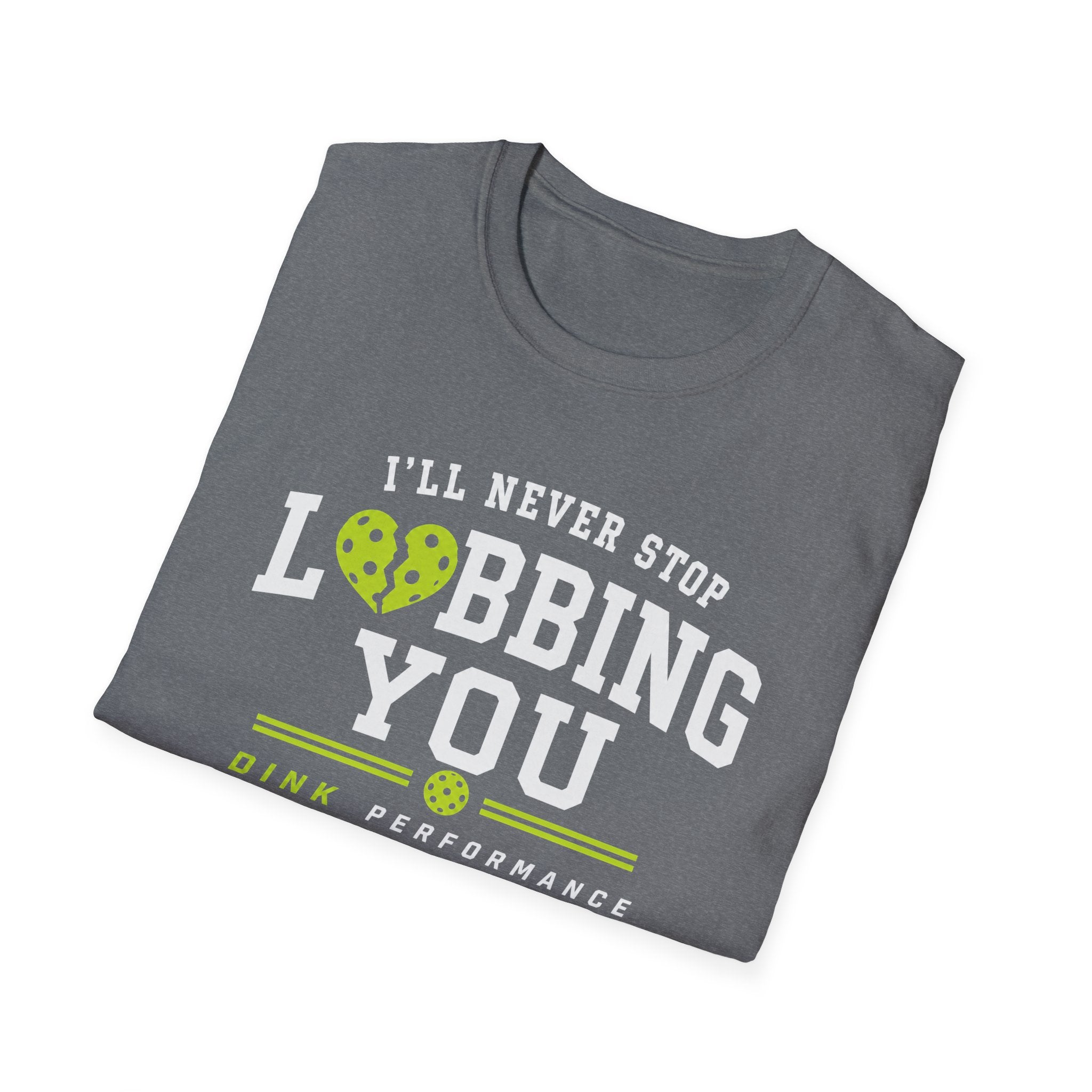 I'll Never Stop Lobbing You T-Shirt