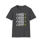 I Dink I Can T-Shirt