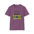 Drop Drive Dominate T-Shirt