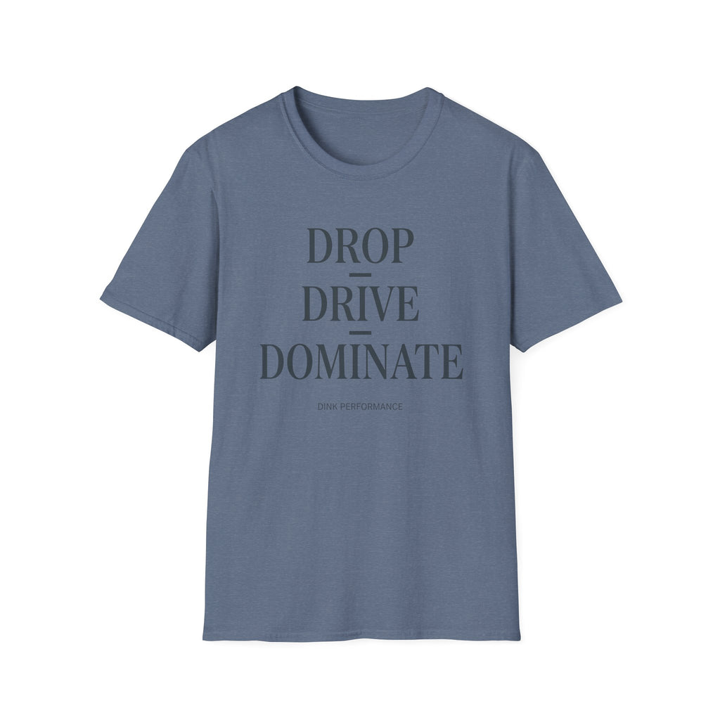 Drop Drive Dominate Minimalist T-Shirt