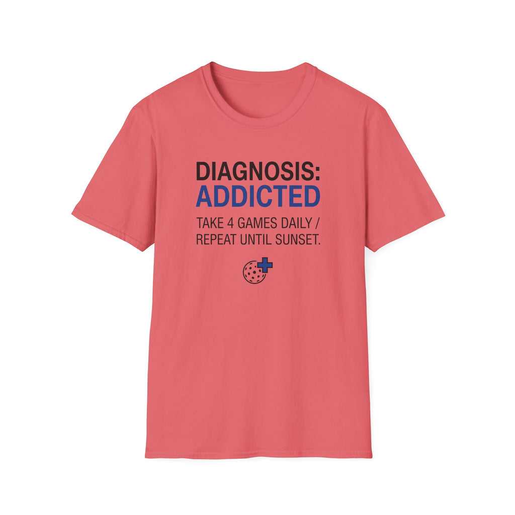 Diagnosis: Addicted T-Shirt