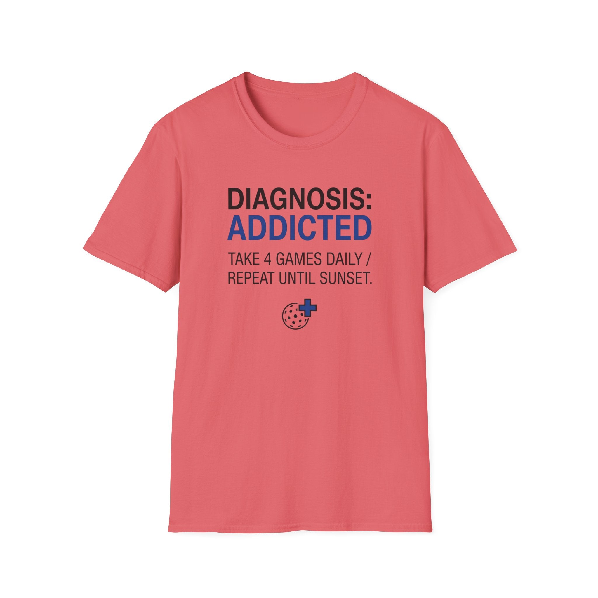 Diagnosis: Addicted T-Shirt