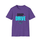 Drop I Mean Drive T-Shirt