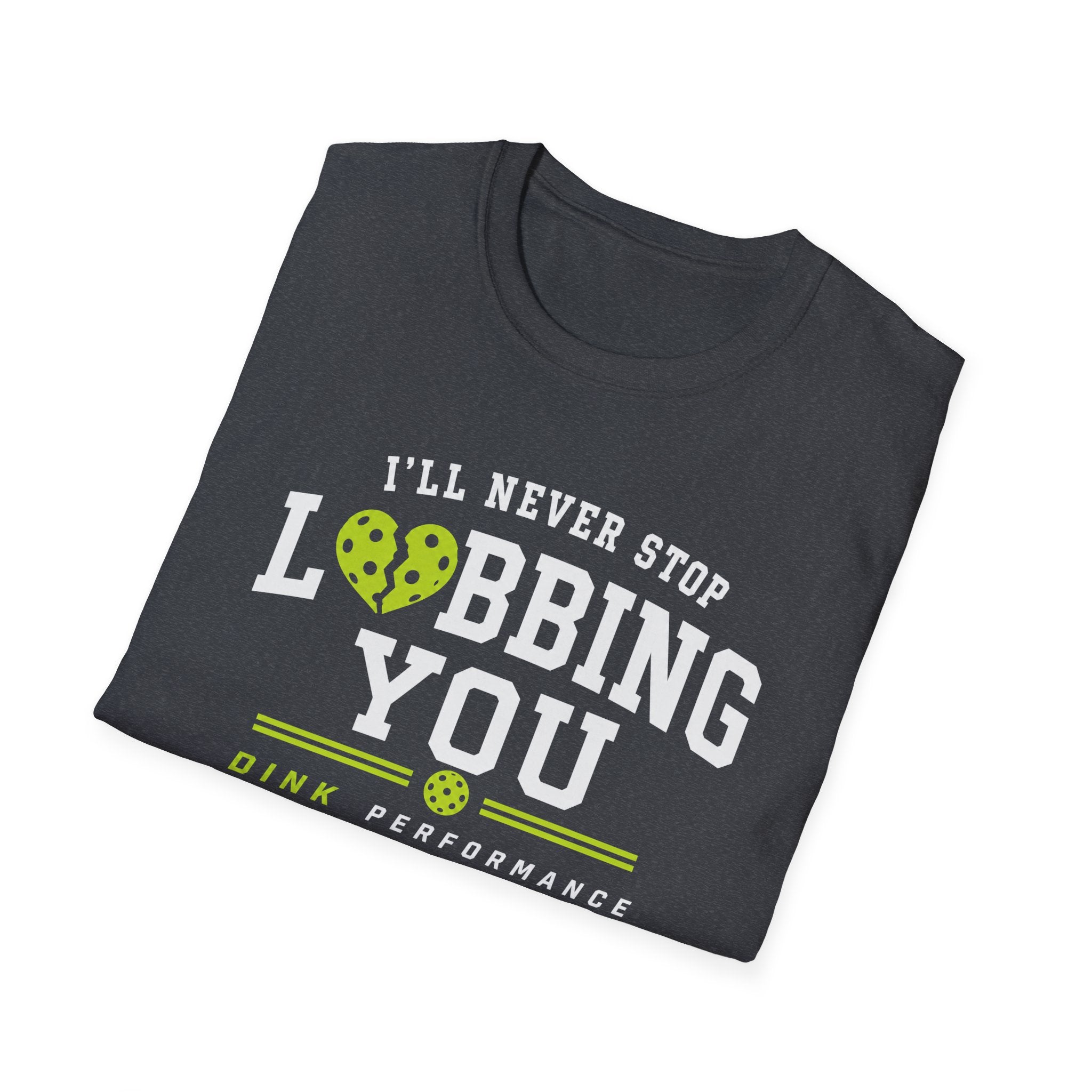I'll Never Stop Lobbing You T-Shirt