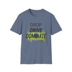 Drop Drive Dominate T-Shirt