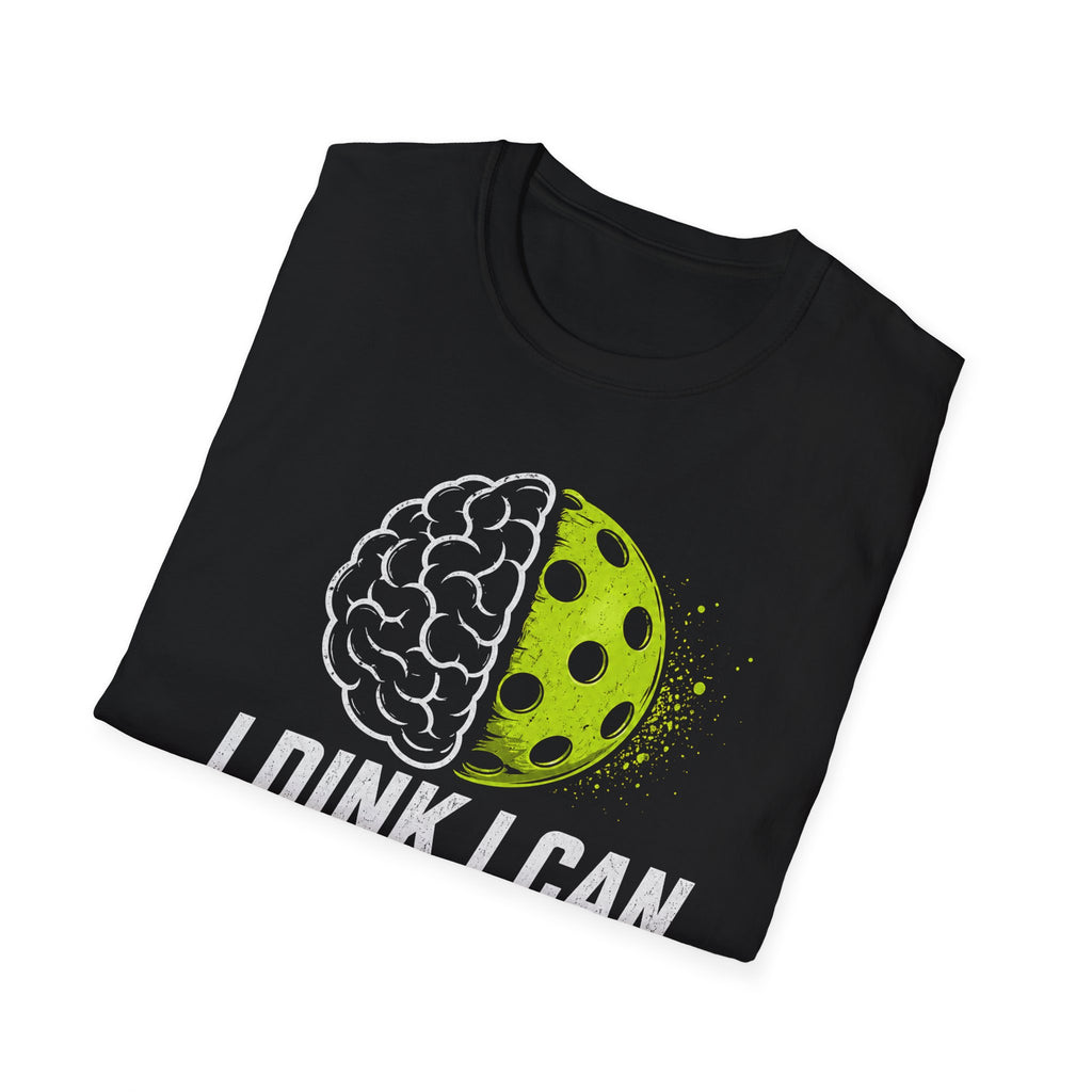 I Dink I Can Mindset T-Shirt