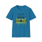 Drop Drive Dominate T-Shirt