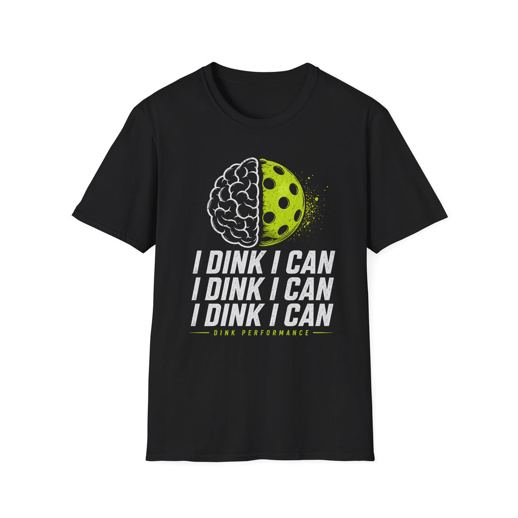 I Dink I Can Mindset T-Shirt