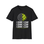 I Dink I Can Mindset T-Shirt