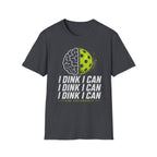 I Dink I Can Mindset T-Shirt
