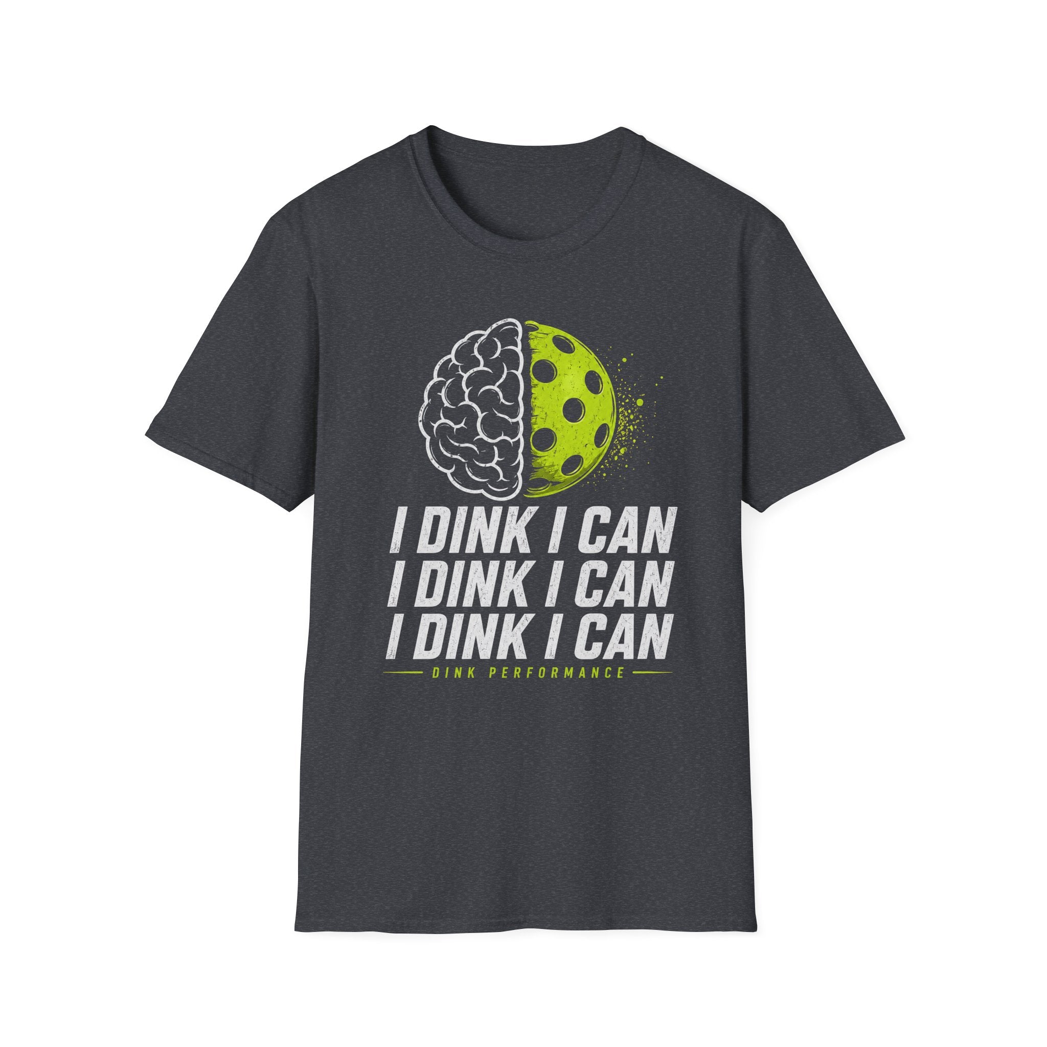 I Dink I Can Mindset T-Shirt