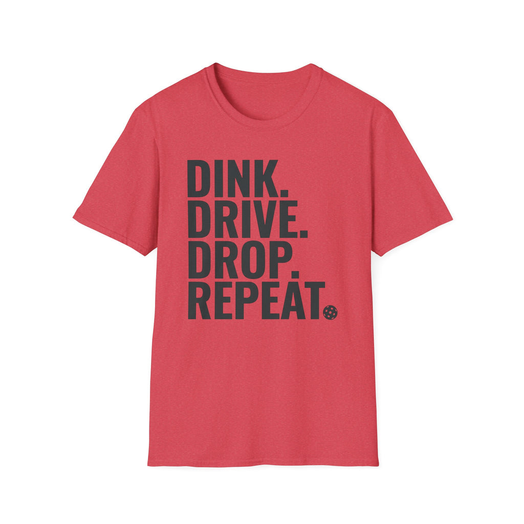 Dink. Drive. Drop. Repeat. T-Shirt