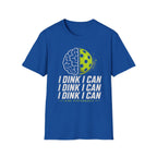 I Dink I Can Mindset T-Shirt