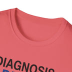 Diagnosis: Addicted T-Shirt