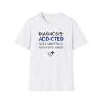 Diagnosis: Addicted T-Shirt