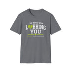 I'll Never Stop Lobbing You T-Shirt