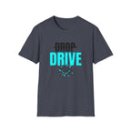 Drop I Mean Drive T-Shirt