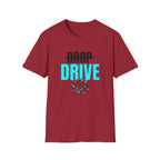 Drop I Mean Drive T-Shirt