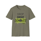 Drop Drive Dominate T-Shirt