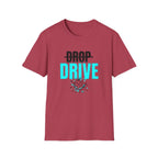 Drop I Mean Drive T-Shirt